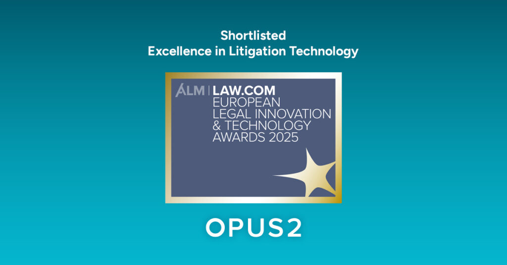 Opus 2 Cases shortlisted for Excellence in Litigation Technology award for best case management software